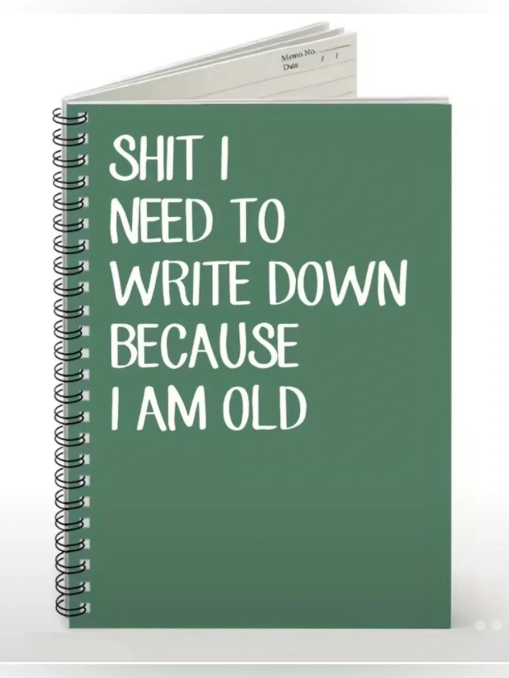Spiral Notebook - Green Cover with Humorous Quote - Great Birthday Gift 😂